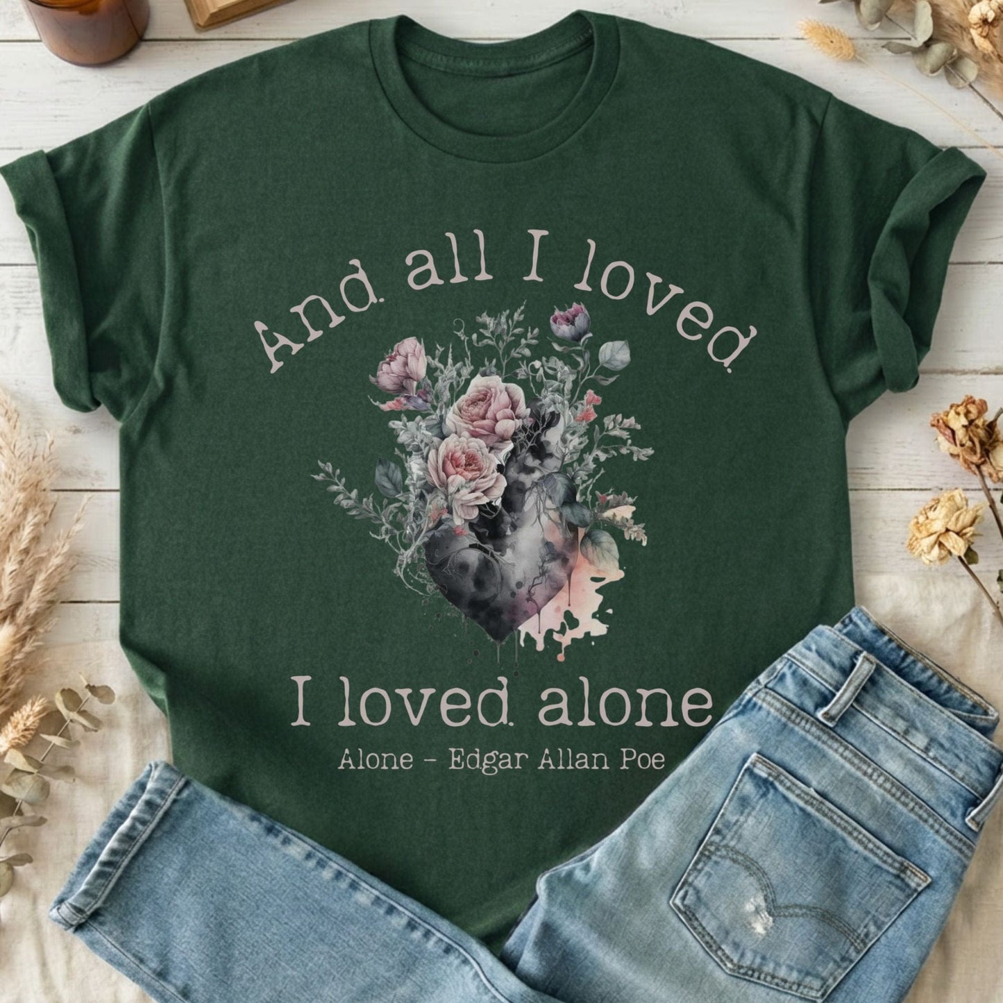 T-Shirts Forest Green / S All I Loved I Loved Alone Poe T-Shirt The Mystic Eden
