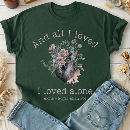 T-Shirts Forest Green / S All I Loved I Loved Alone Poe T-Shirt The Mystic Eden