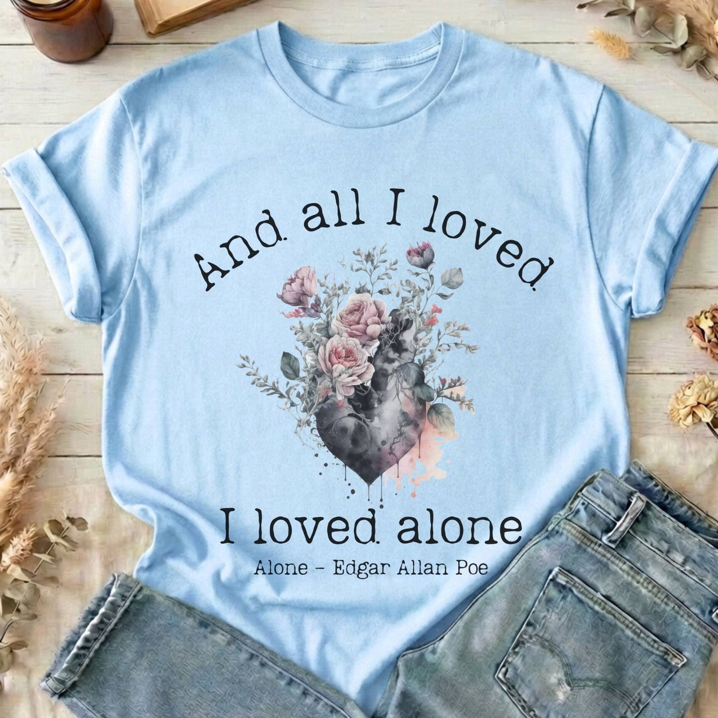 T-Shirts Light Blue / S All I Loved I Loved Alone Poe T-Shirt The Mystic Eden