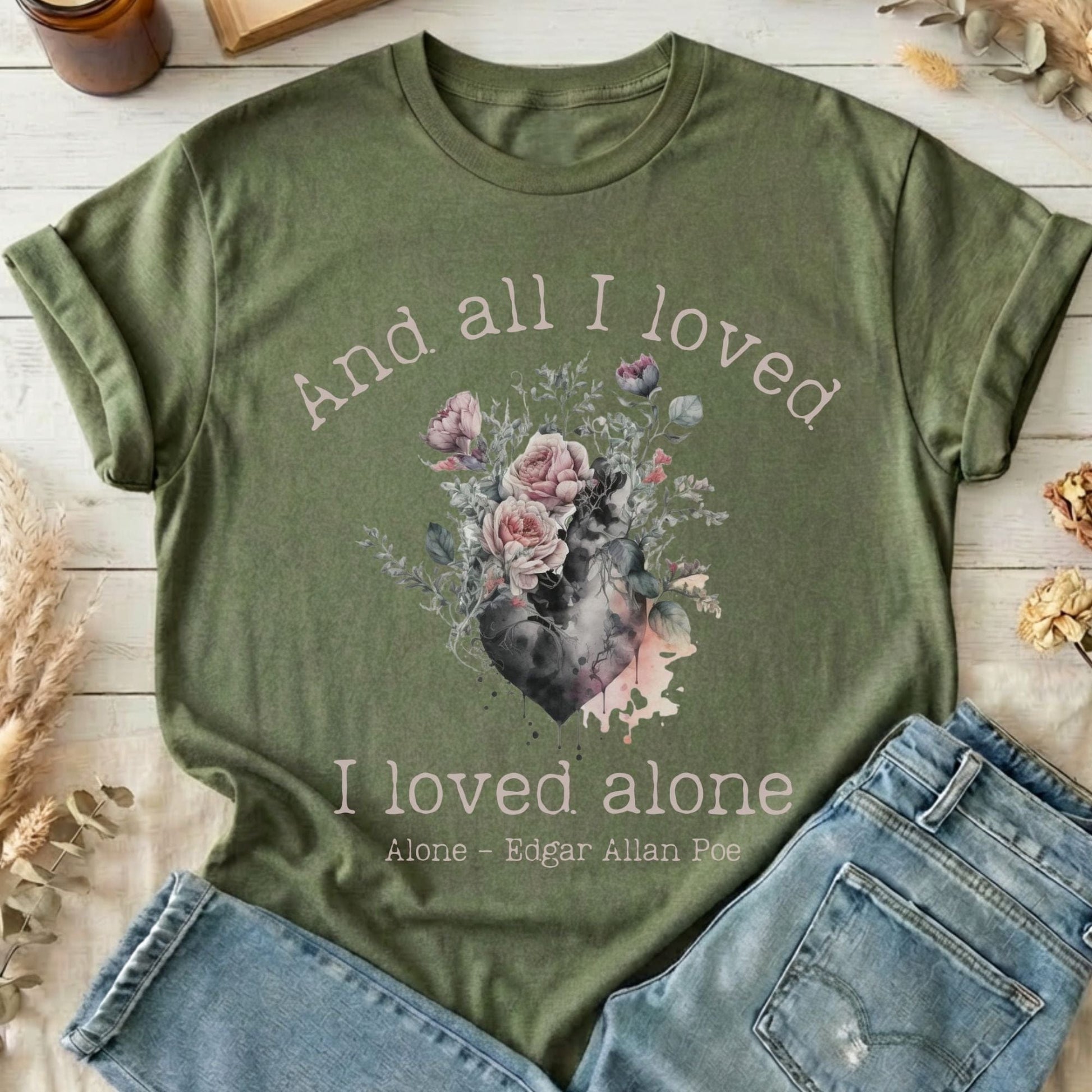 T-Shirts Military Green / S All I Loved I Loved Alone Poe T-Shirt The Mystic Eden