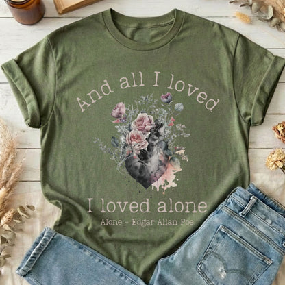 T-Shirts Military Green / S All I Loved I Loved Alone Poe T-Shirt The Mystic Eden