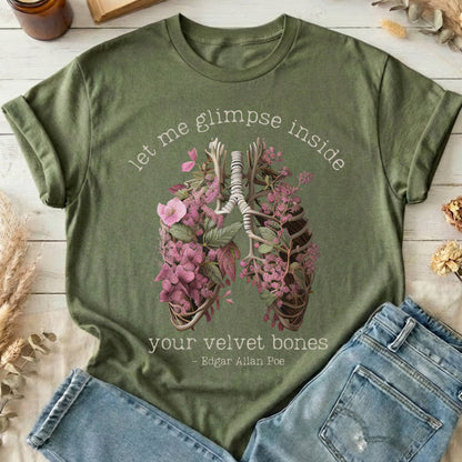 T-Shirts Military Green / S Let Me Glimpse Inside Your Velvet Bones Poe Design 16 T-Shirt The Mystic Eden