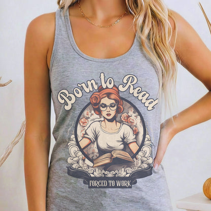 Tank Top Heather Grey / XS Born To Read Forced To Work Women's Racerback Tank Top The Mystic Eden