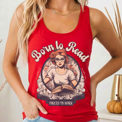Tank Top Solid Red / XS Born To Read Forced To Work Women's Racerback Tank Top The Mystic Eden